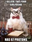 Прикрепленное изображение: i-believe-that-your-girlfriend-has-67-protons.jpg